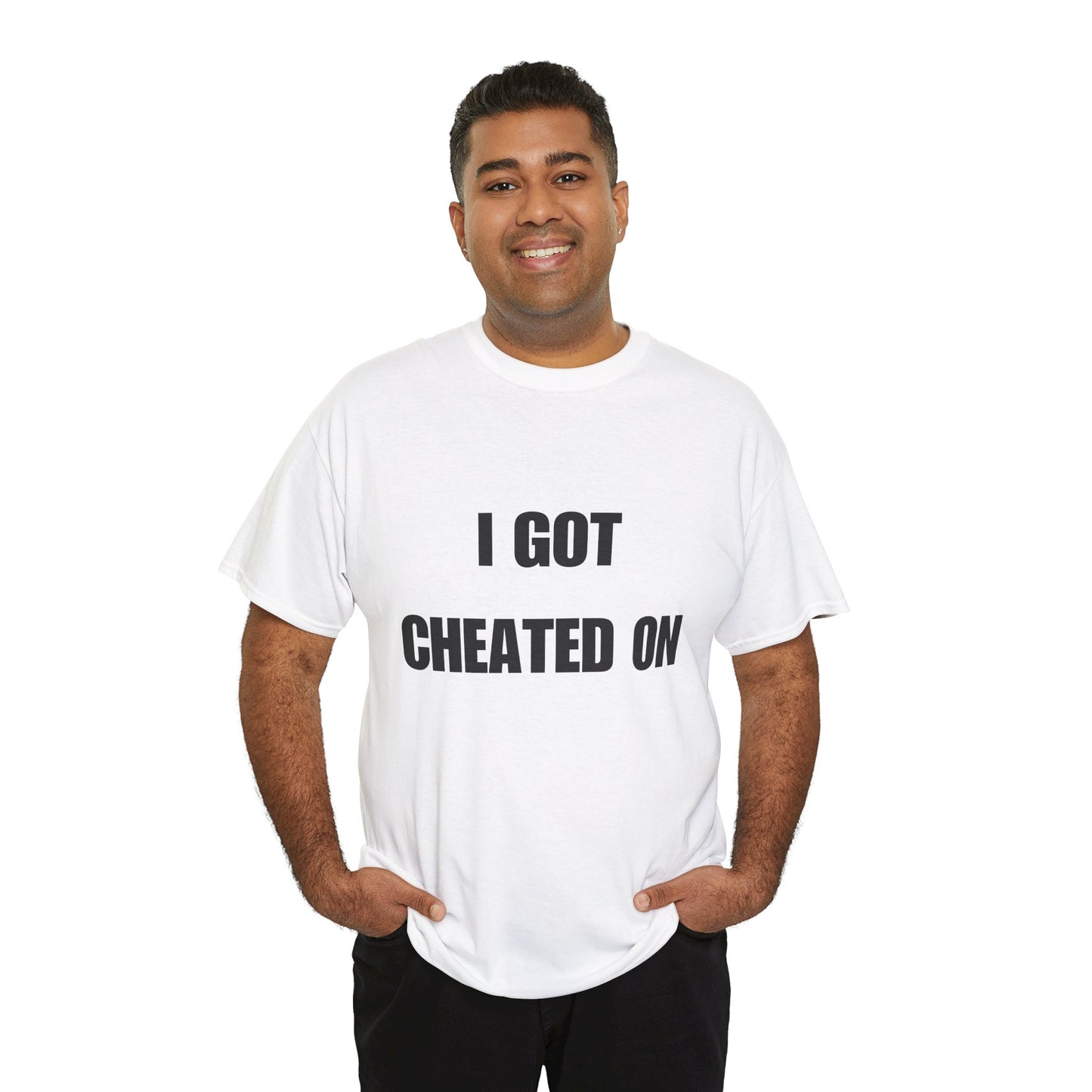 I GOT CHEATED ON Unisex Heavy Cotton Tee